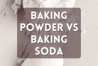 Baking Powder vs Baking Soda Choosing Your Perfect Leavening Agent