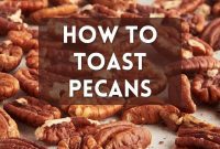 Unlock the Flavor Toast Your Pecans