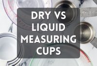 Know Your Cups: Dry vs Liquid Measuring
