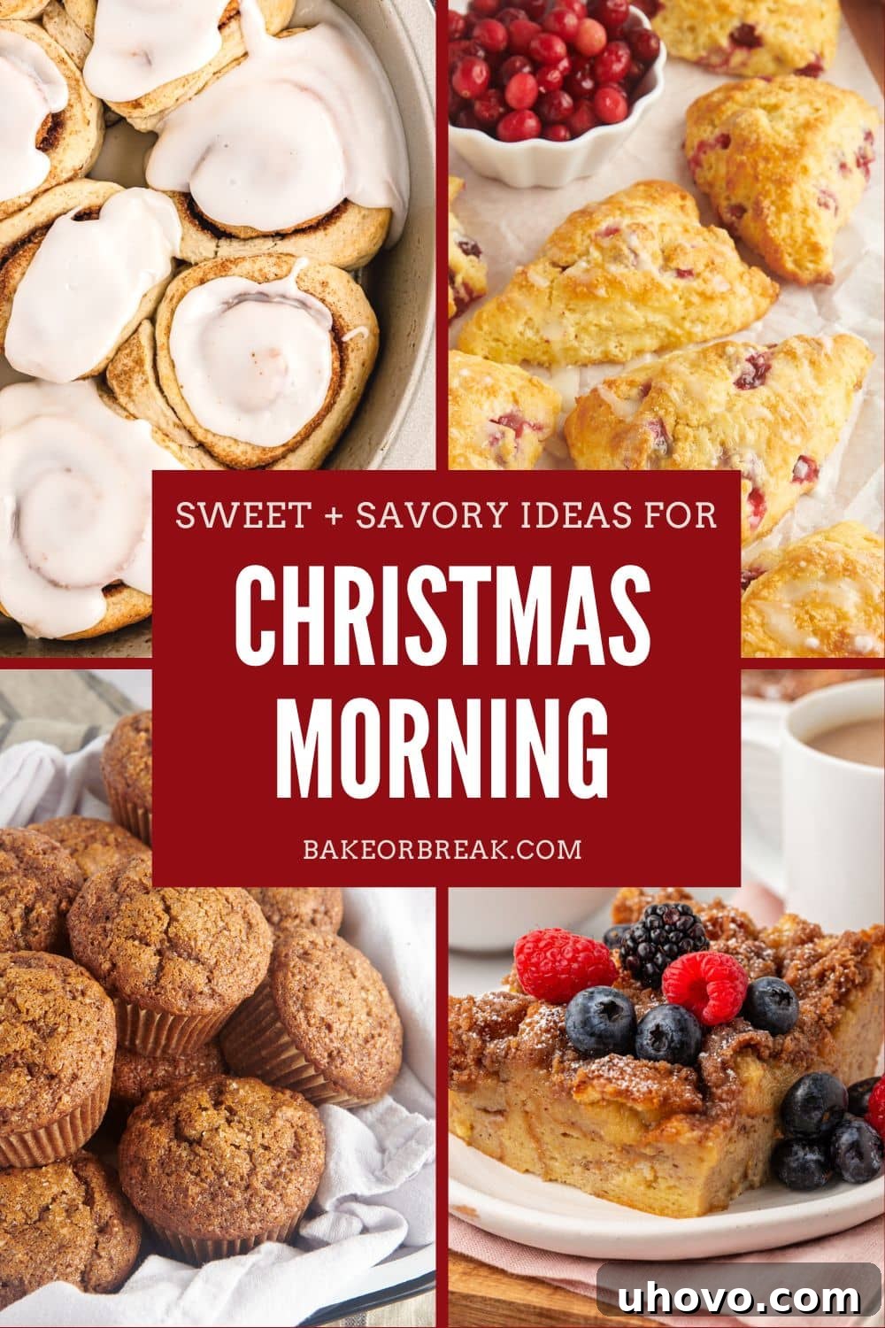 collage of breakfast bakes including biscuit cinnamon rolls, cranberry orange scones, gingerbread muffins, and baked French toast; text overlay "sweet + savory ideas for Christmas morning bakeorbreak.com"