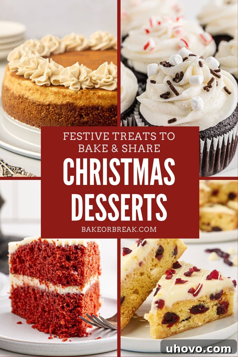 collage of desserts, including snickerdoodle cheesecake, hot chocolate cupcakes, red velvet cake, and cranberry bliss bars; text overlay "festive treats to bake & share Christmas desserts bakeorbreak.com"